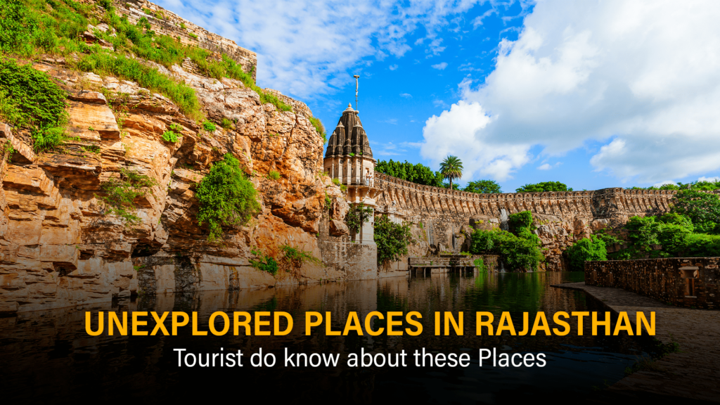 Unexplored Places in Rajasthan - Tourists Do Know About These Places