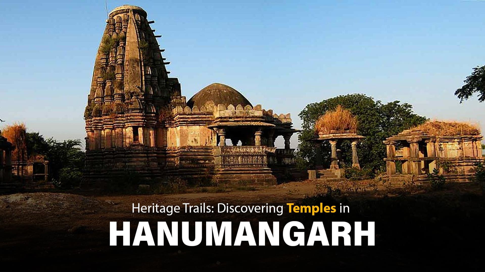Heritage Trails: Discovering Temples in Hanumangarh