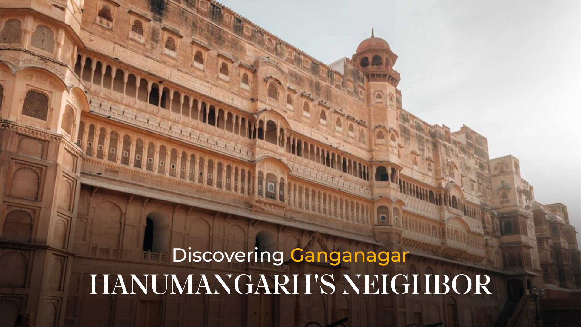 Discovering Ganganagar: Hanumangarh’s Neighbor