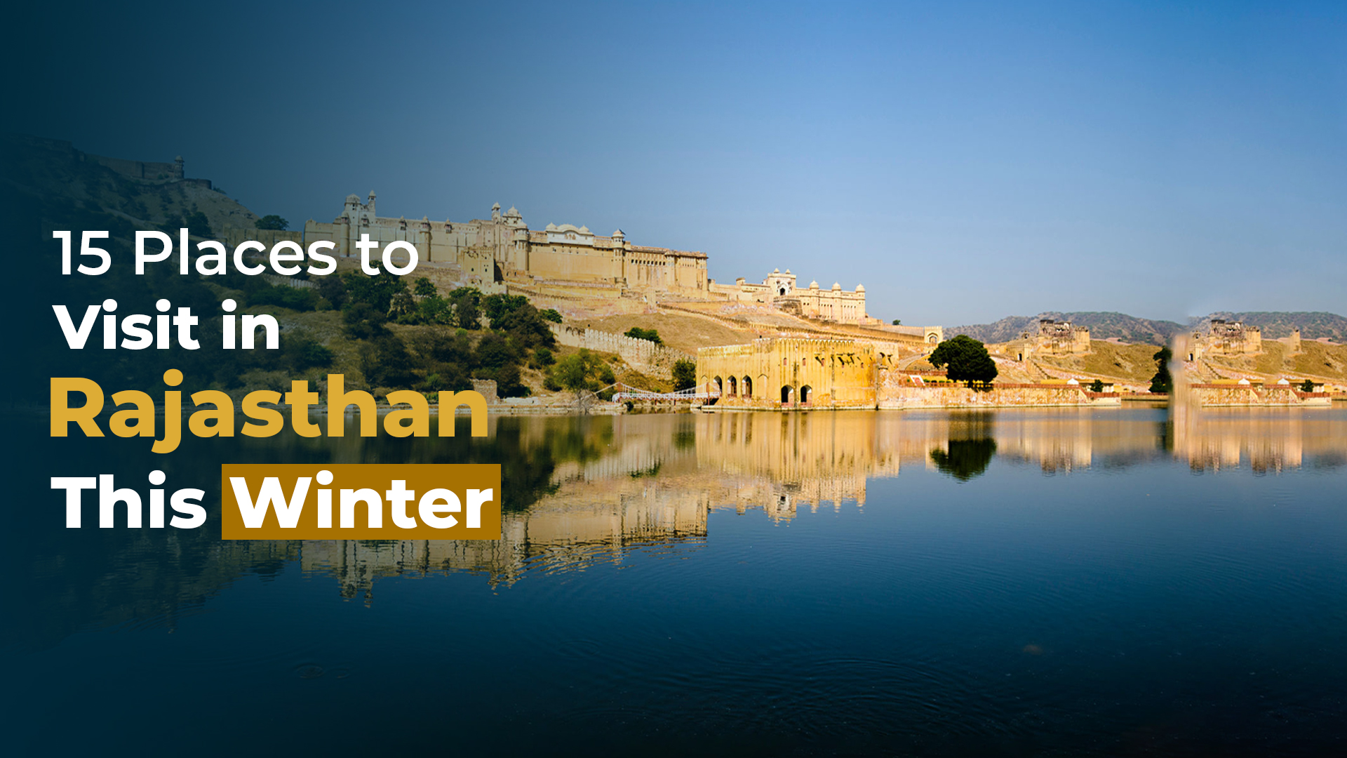 10 Places to Visit in Rajasthan This Winter